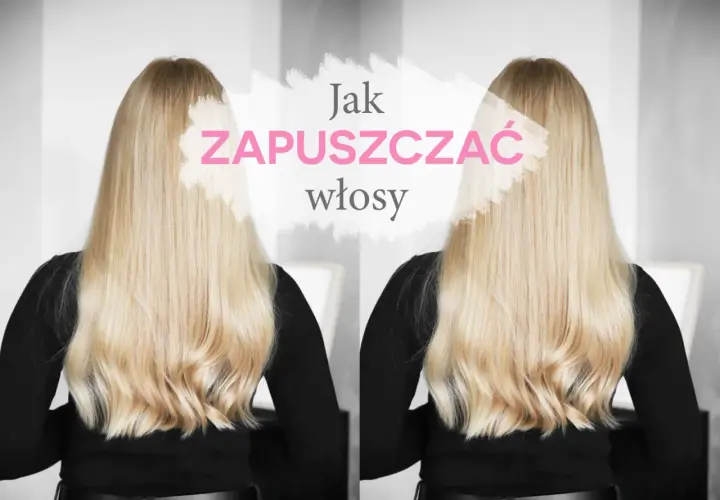 Długie, blond włosy i tekst "Jak zapuszczać włosy". Porady na zdrowe i piękne, długie włosy.