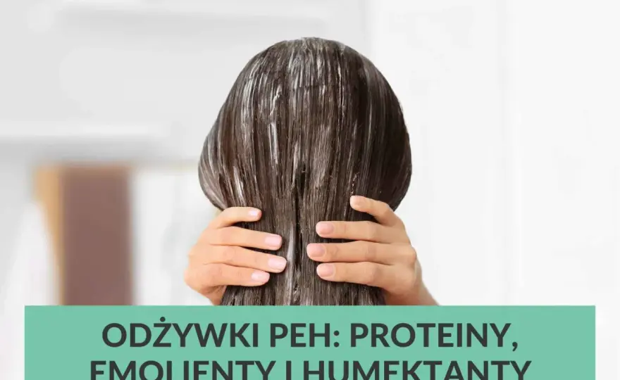 Emolienty, humektanty i proteiny - jak dobrać pielęgnację włosów