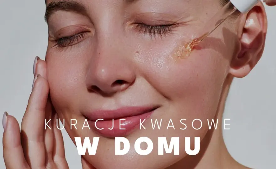 Domowa pielęgnacja z kwasami - jak zacząć bezpiecznie